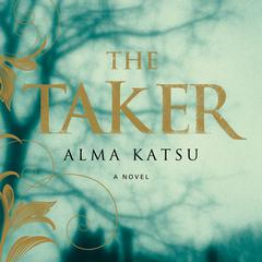 The Taker Audiobook, by Alma Katsu