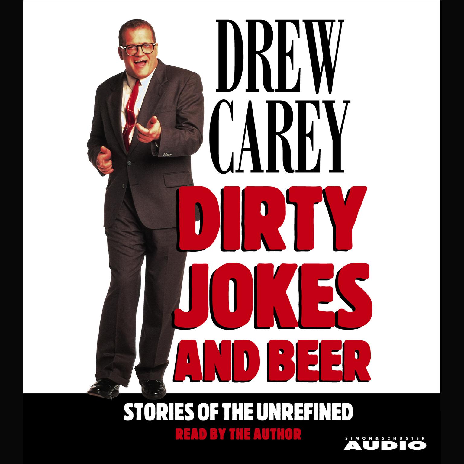 Dirty Jokes and Beer (Abridged): Stories of the Unrefined Audiobook, by Drew Carey