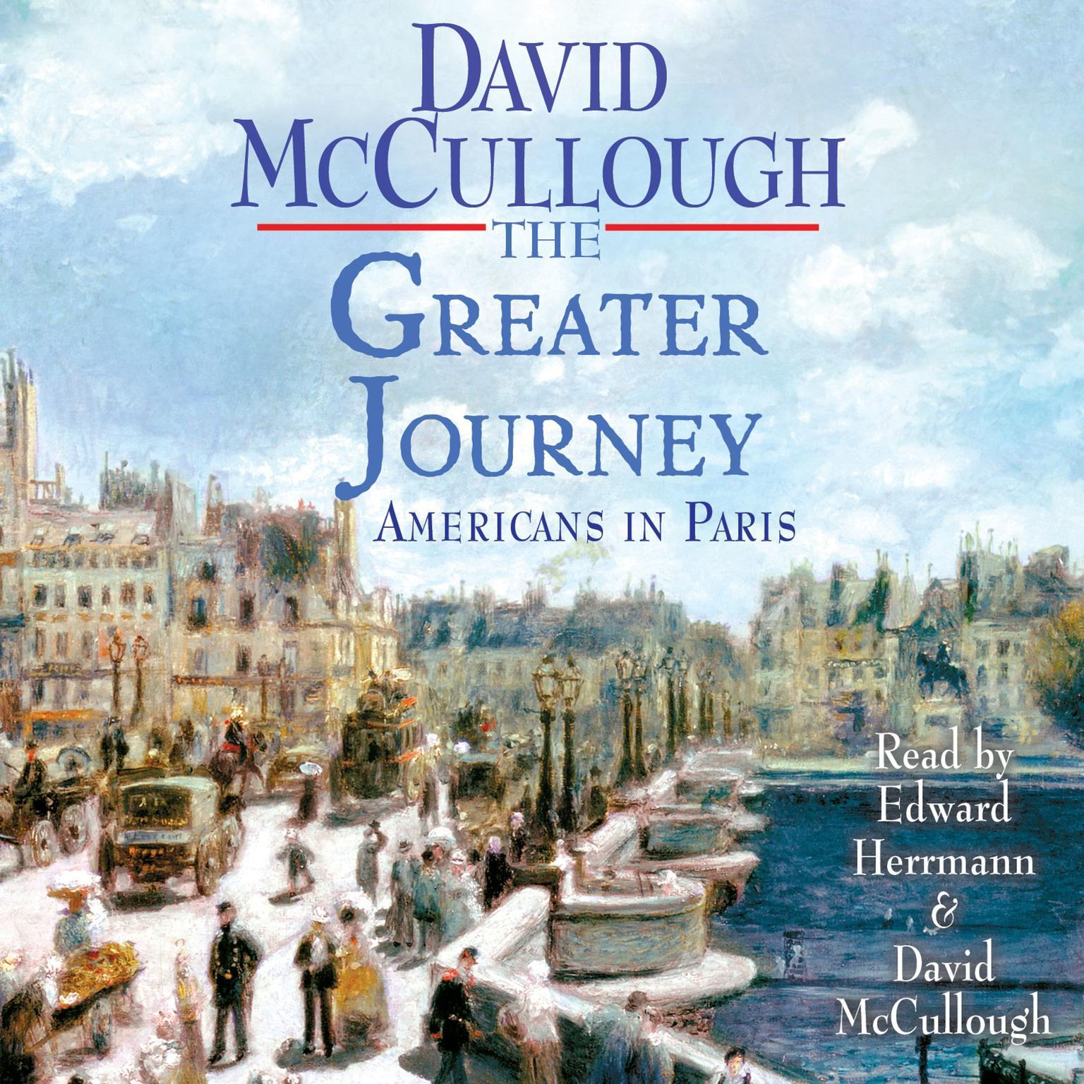 The Greater Journey (Abridged): Americans in Paris Audiobook, by David McCullough