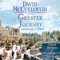 The Greater Journey: Americans in Paris Audiobook, by David McCullough