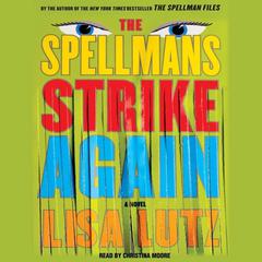 The Spellmans Strike Again: A Novel Audiobook, by Lisa Lutz