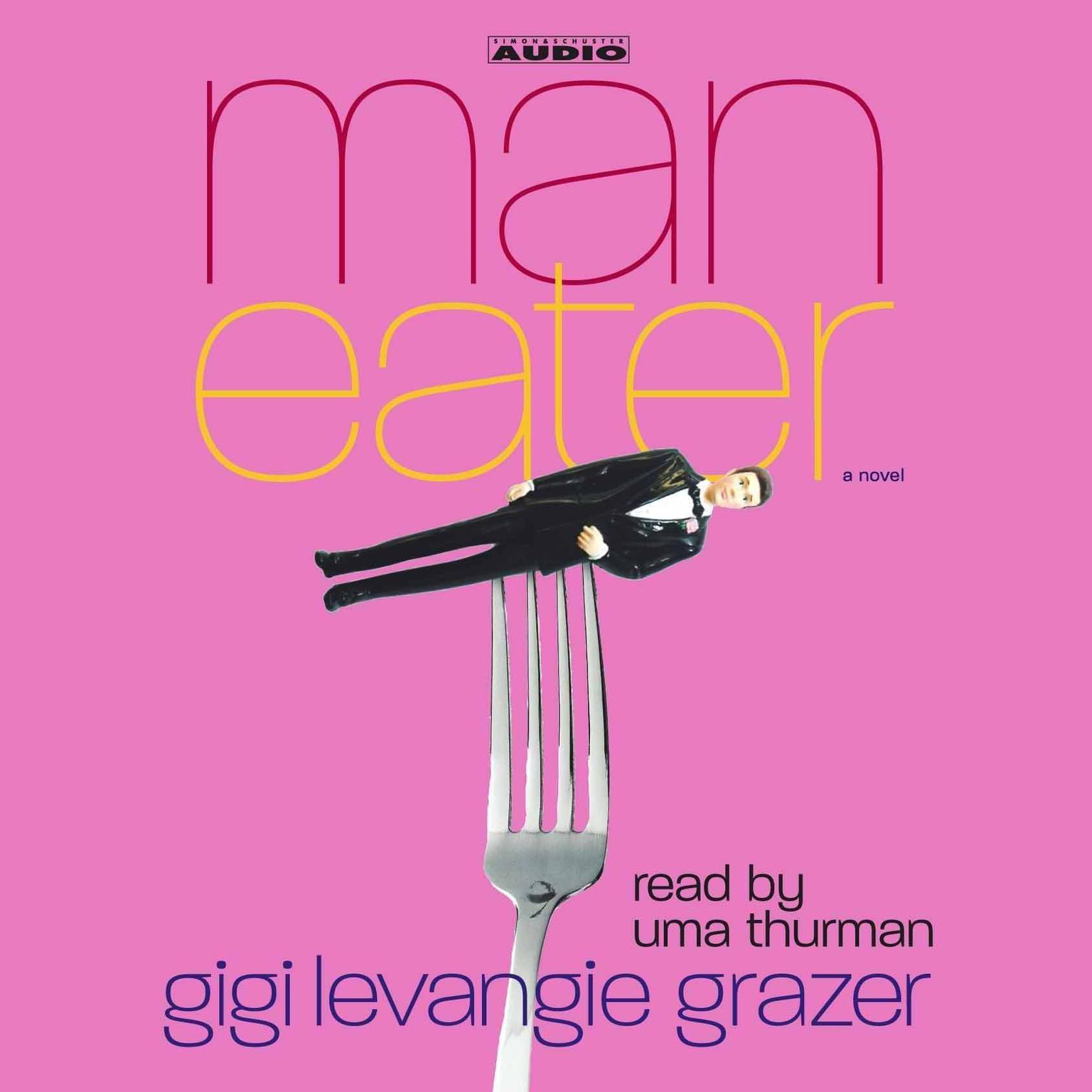 Maneater (Abridged) Audiobook, by Gigi Levangie Grazer