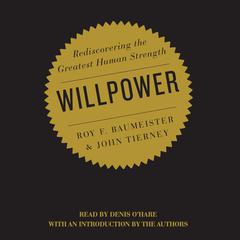 Willpower: Rediscovering the Greatest Human Strength Audiobook, by Roy Baumeister