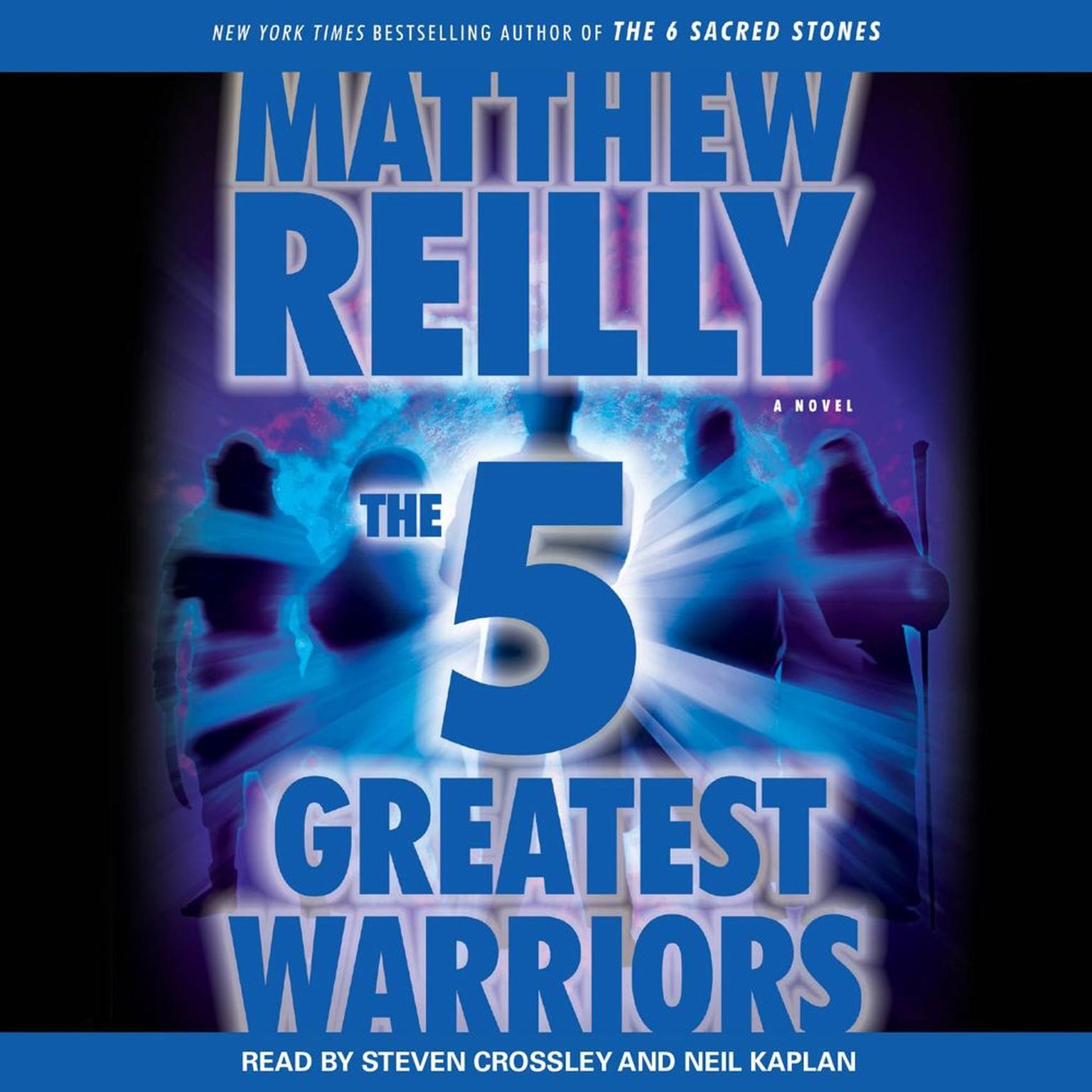 The Five Greatest Warriors: A Novel Audiobook, by Matthew Reilly