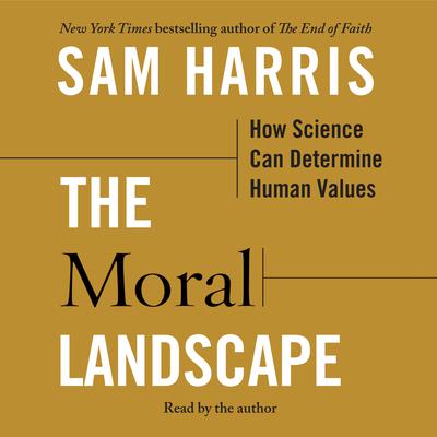 The Moral Landscape: How Science Can Determine Human Values Audiobook, by 