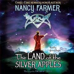 The Land of the Silver Apples Audiobook, by Nancy Farmer
