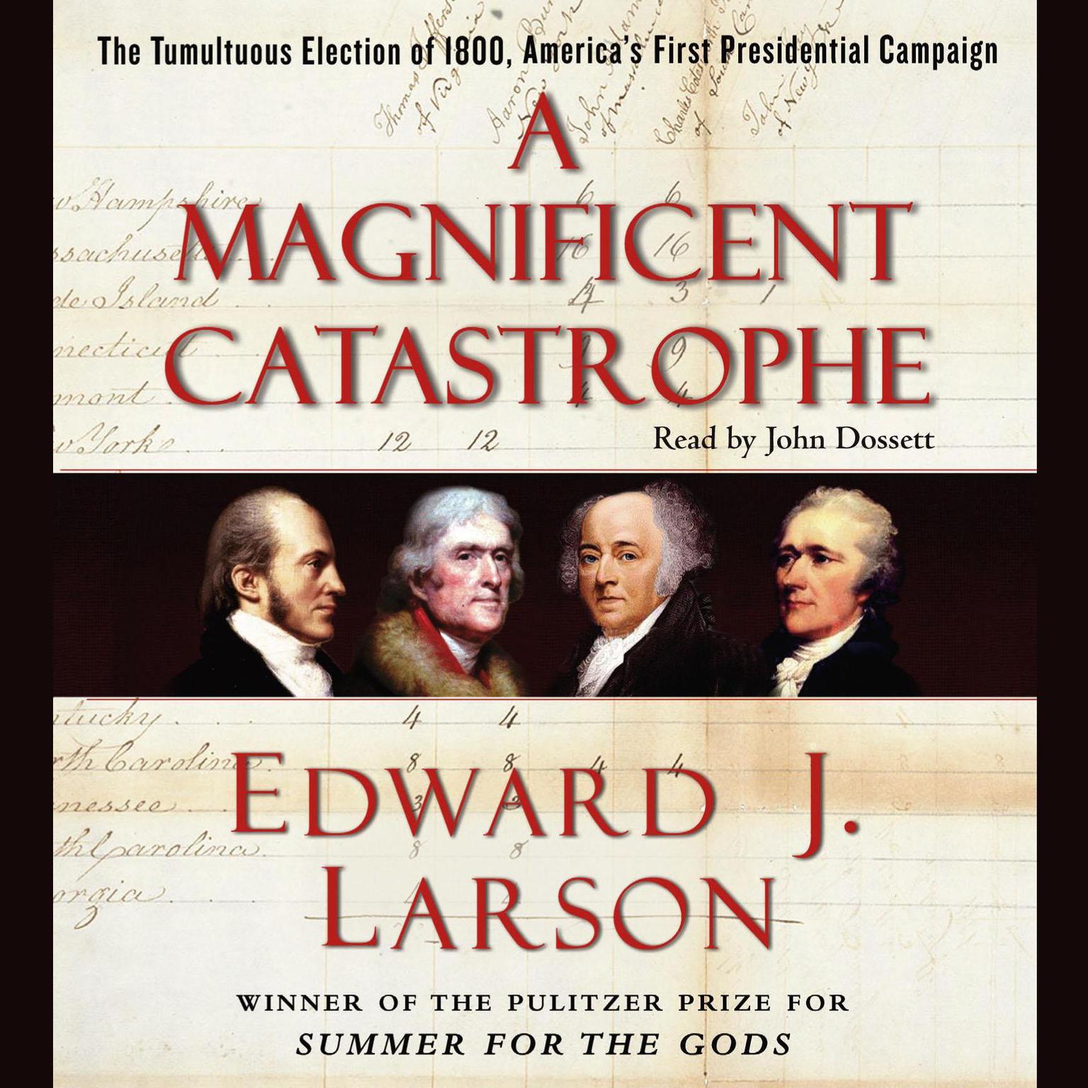 A Magnificent Catastrophe (Abridged): The Tumultuous Election of 1800, Americas First Presidential Campaign Audiobook, by Edward J. Larson