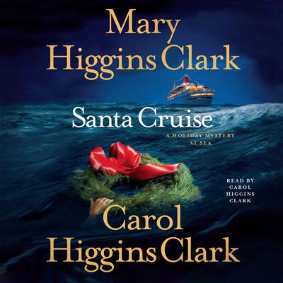 Santa Cruise: A Holiday Mystery at Sea Audiobook, by Mary Higgins Clark