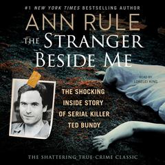 The Stranger Beside Me: Ted Bundy: The Shocking Inside Story Audiobook, by Ann Rule