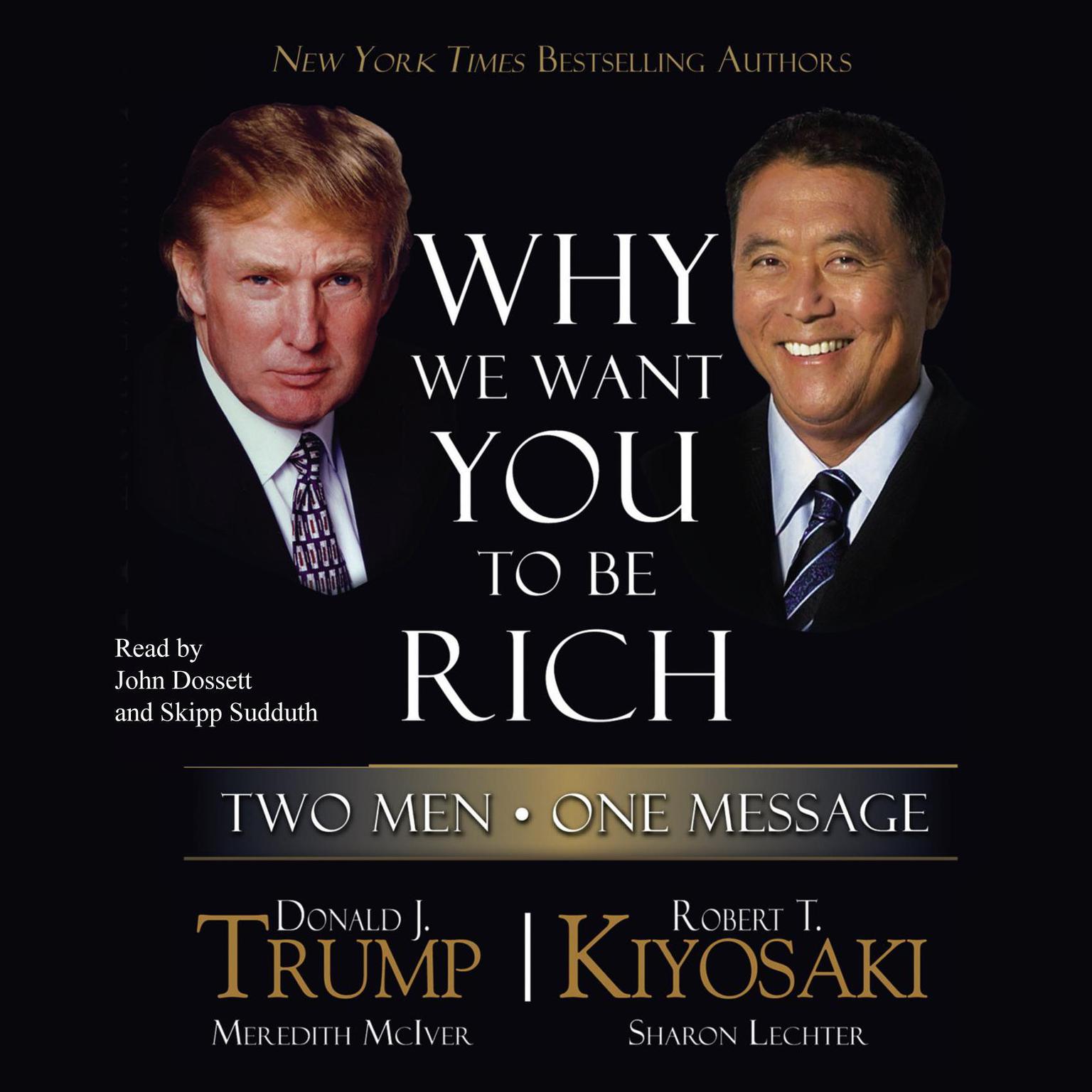 Why We Want You to Be Rich (Abridged): Two Men, One Message Audiobook, by Donald J. Trump