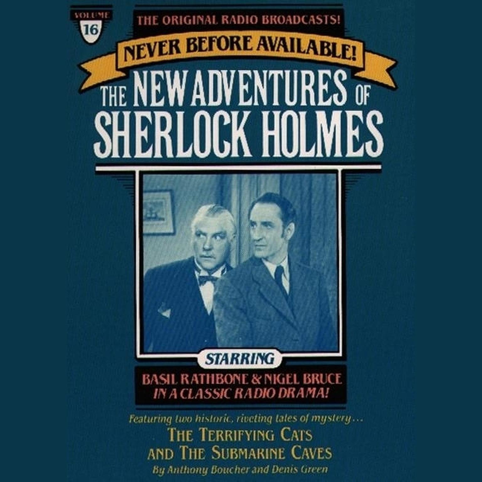 The Terrifying Cats and The Submarine Cave (Abridged): The New Adventures of Sherlock Holmes, Episode 16 Audiobook, by Anthony Boucher