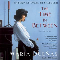 The Time In Between: A Novel Audiobook, by María Dueñas