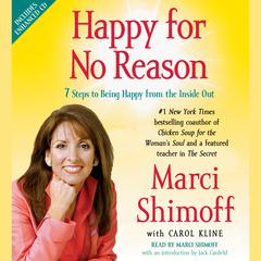 Happy for No Reason: 7 Steps to Being Happy from the Inside Out Audiobook, by Marci Shimoff