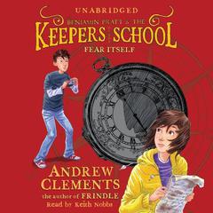 Fear Itself: Keepers of the School, Book 2 Audiobook, by Andrew Clements