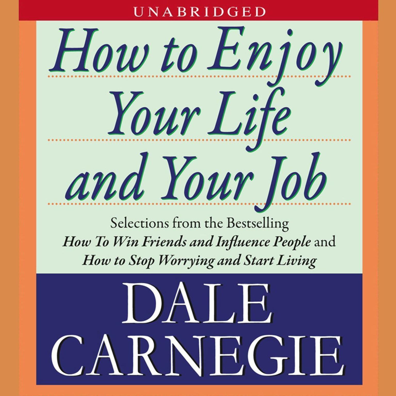 How to Enjoy Your Life and Your Job Audiobook, by Dale Carnegie 