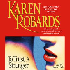 To Trust A Stranger Audiobook, by Karen Robards