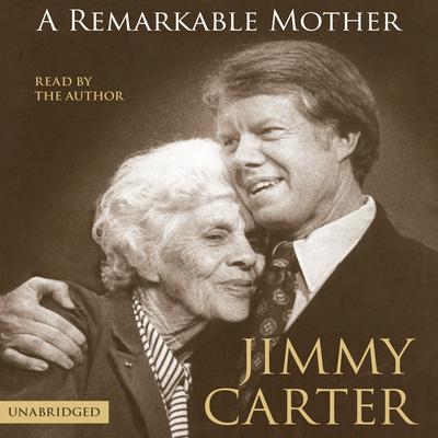 A Remarkable Mother Audiobook, by Jimmy Carter