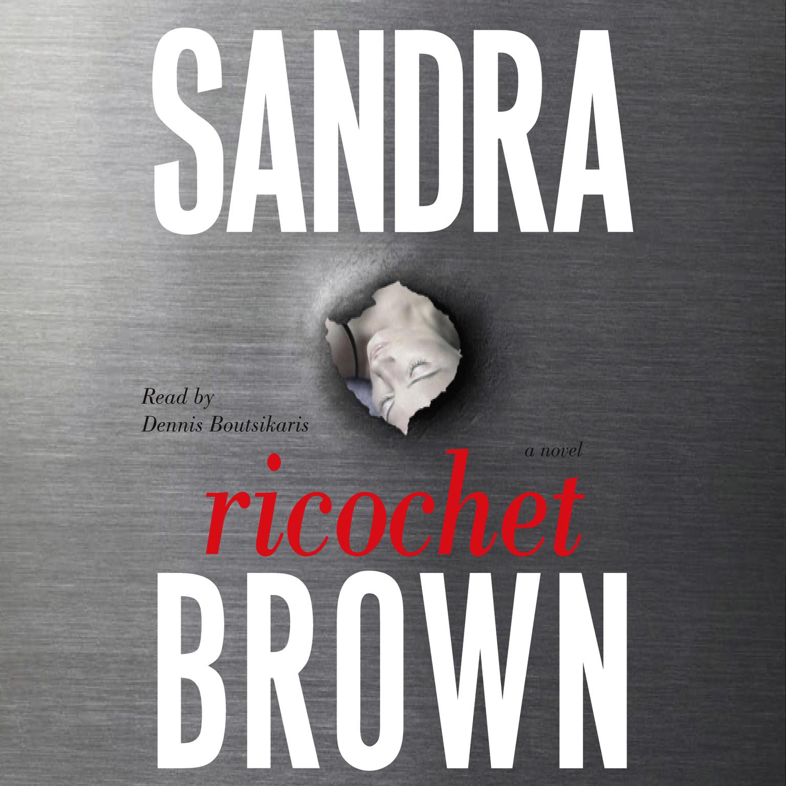 Ricochet (Abridged): A Novel Audiobook, by Sandra Brown