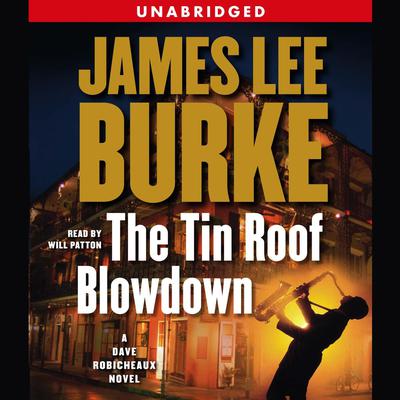 The Tin Roof Blowdown: A Dave Robicheaux Novel Audiobook, by James Lee Burke
