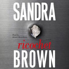 Ricochet: A Novel Audiobook, by Sandra Brown