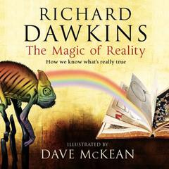 The Magic of Reality: How We Know Whats Really True Audiobook, by Richard Dawkins