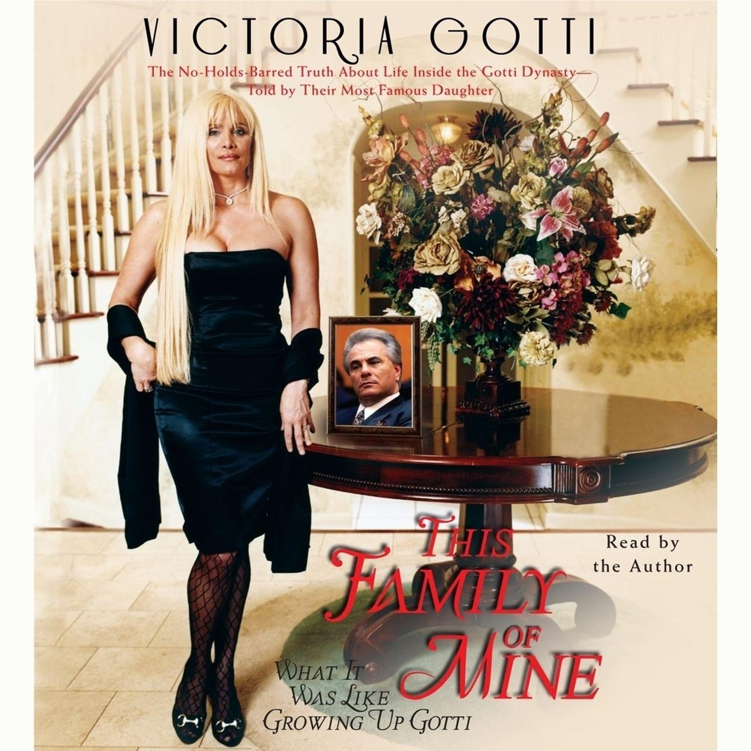 This Family of Mine (Abridged): What It Was Like Growing Up Gotti Audiobook, by Victoria Gotti