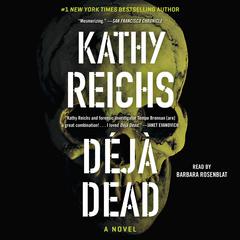Deja Dead Audiobook, by Kathy Reichs