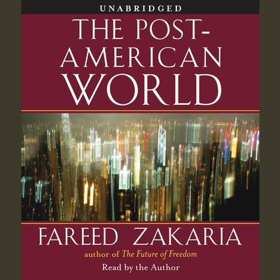 The Post-American World Audiobook, by Fareed Zakaria