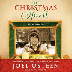 The Christmas Spirit: Memories of Family, Friends, and Faith Audiobook, by Joel Osteen