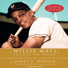 Willie Mays Audiobook, by James S. Hirsch