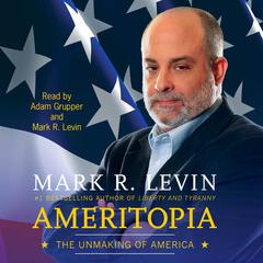 Ameritopia: The Unmaking of America Audiobook, by 