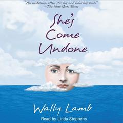 She's Come Undone Audiobook, by Wally Lamb