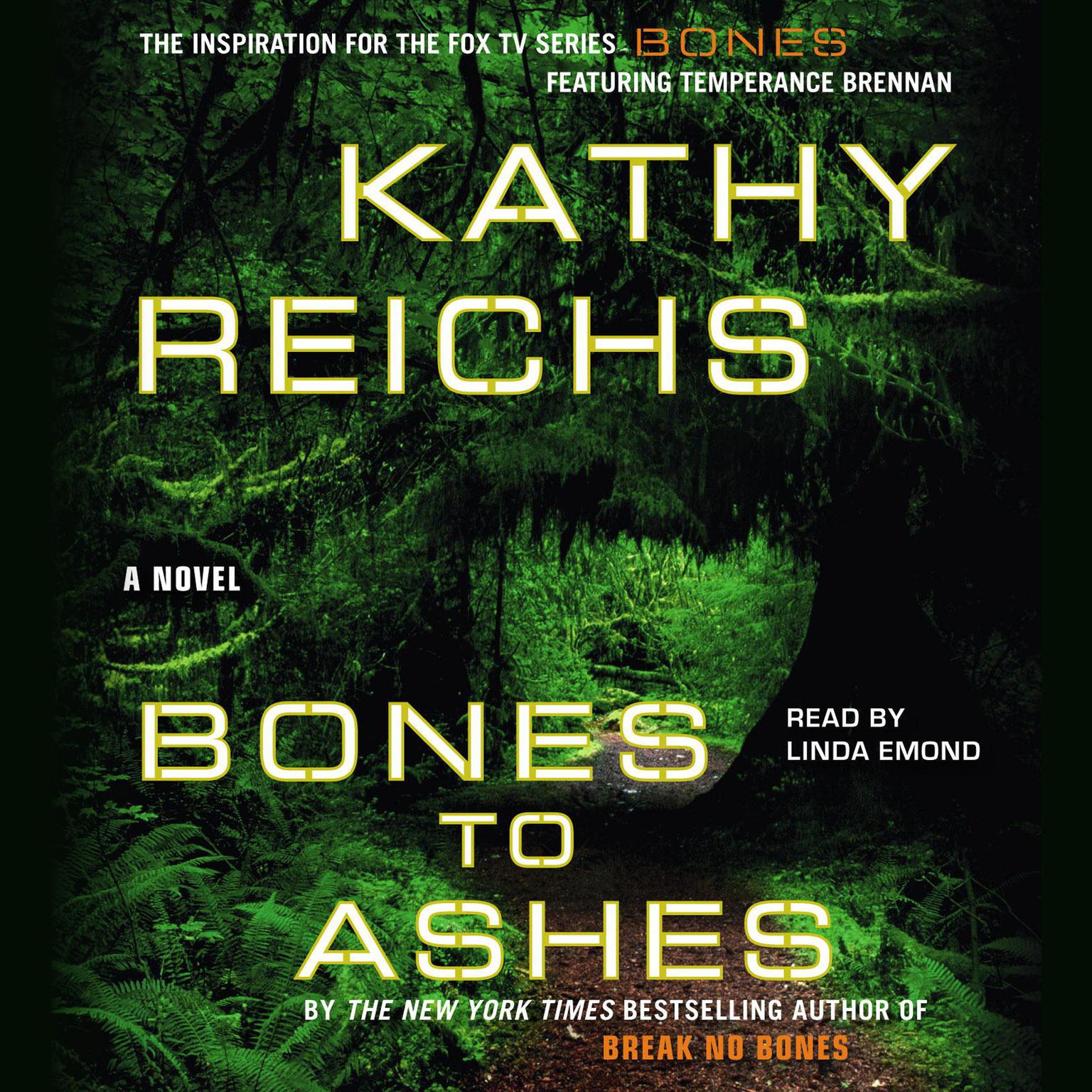 Bones to Ashes (Abridged) Audiobook, by Kathy Reichs