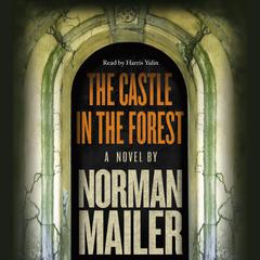 The Castle in the Forest Audiobook, by Norman Mailer