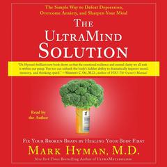 The UltraMind Solution: Fix Your Broken Brain by Healing Your Body First Audiobook, by Mark Hyman
