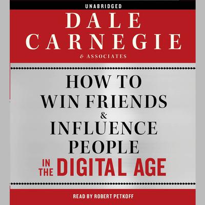 How to Win Friends and Influence People in the Digital Age Audiobook, by 