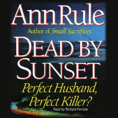 Dead by Sunset Audiobook, by Ann Rule