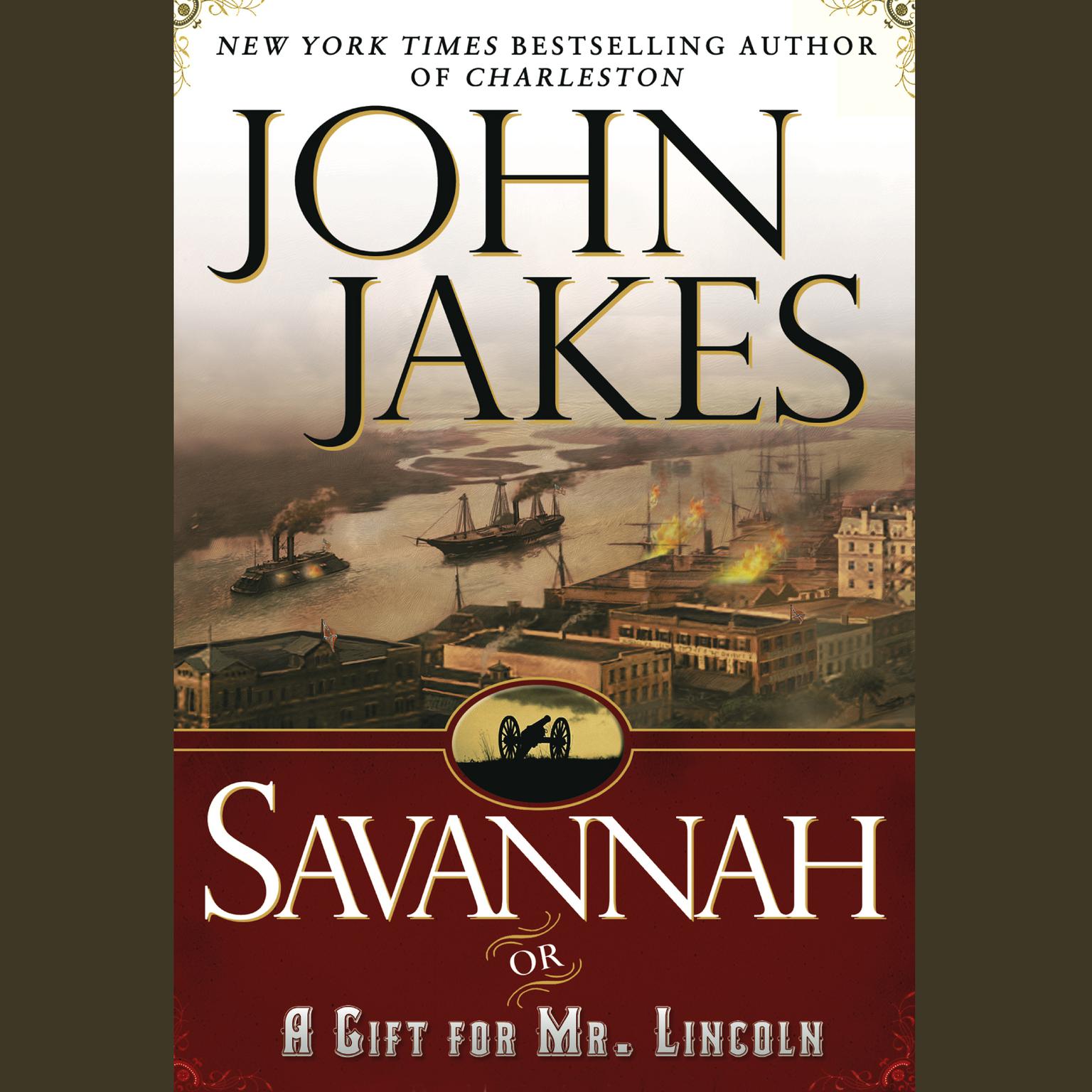 Savannah (Abridged): Or a Gift for Mr. Lincoln Audiobook, by John Jakes