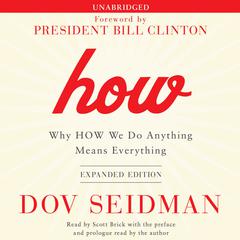 How: Why HOW We Do Anything Means Everything Audiobook, by Dov Seidman