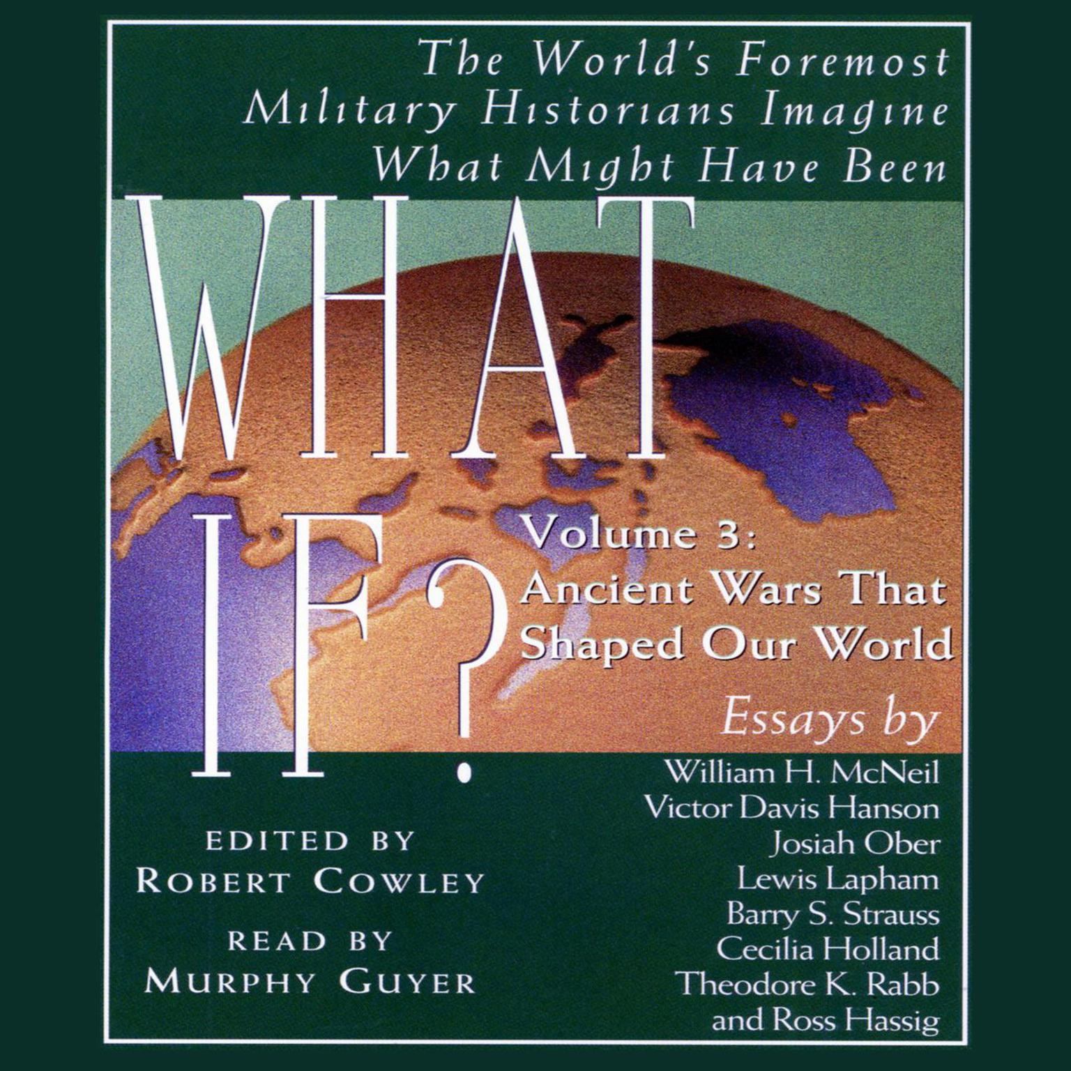 What If...? Vol 3 (Abridged): The Worlds Foremost Military Historians Imagine What Might Have Been Audiobook, by Robert Cowley