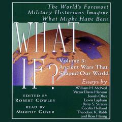 What If...? Vol 3: The World's Foremost Military Historians Imagine What Might Have Been Audiobook, by Robert Cowley