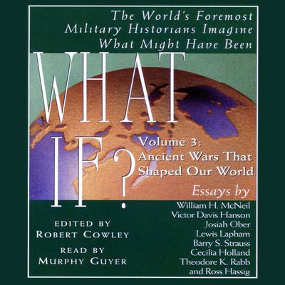 What If...? Vol 3: The World's Foremost Military Historians Imagine What Might Have Been Audiobook, by 
