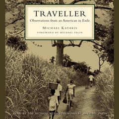 Traveller: Observations from an American in Exile Audiobook, by Michael Katakis