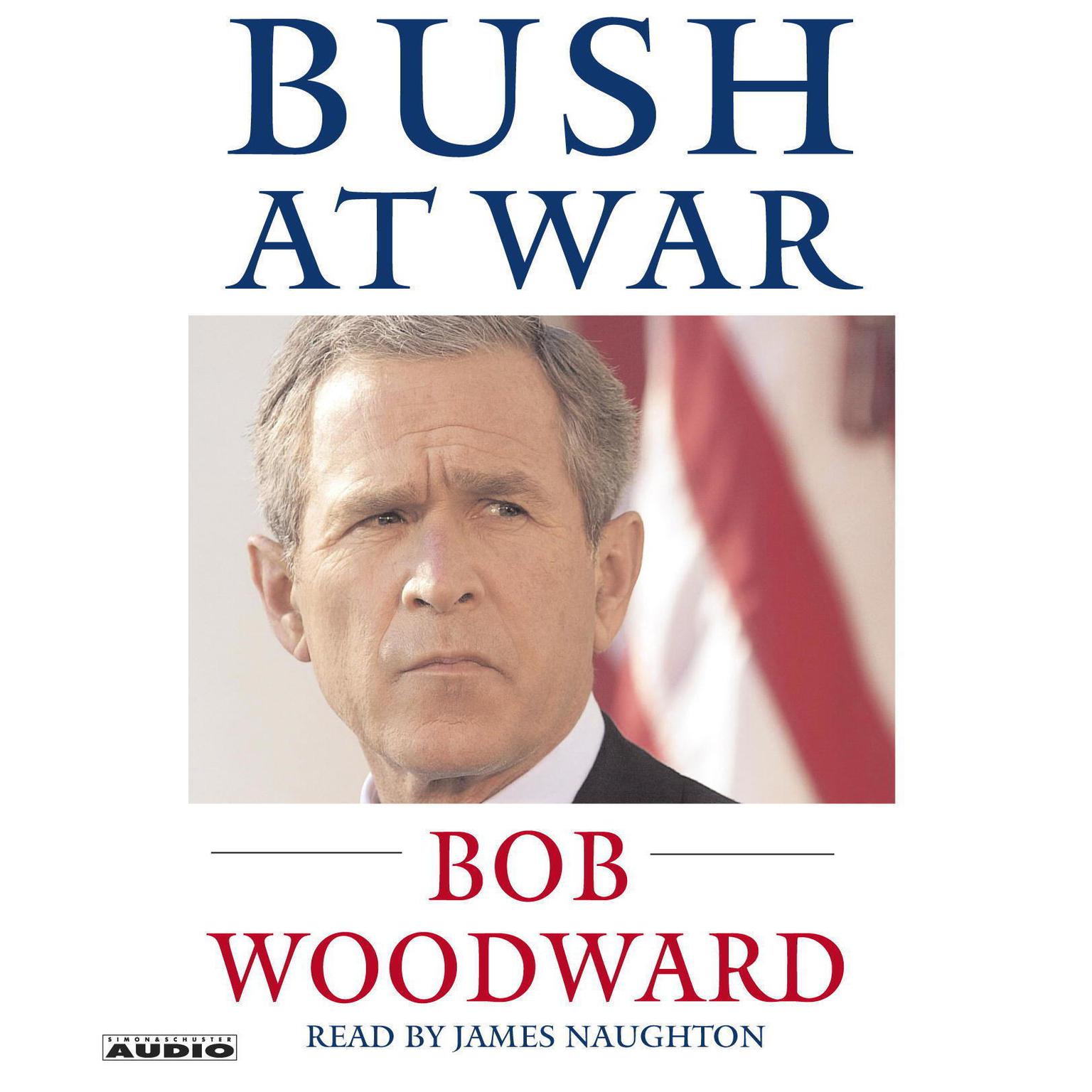 Bush at War (Abridged): Inside the Bush White House Audiobook, by Bob Woodward