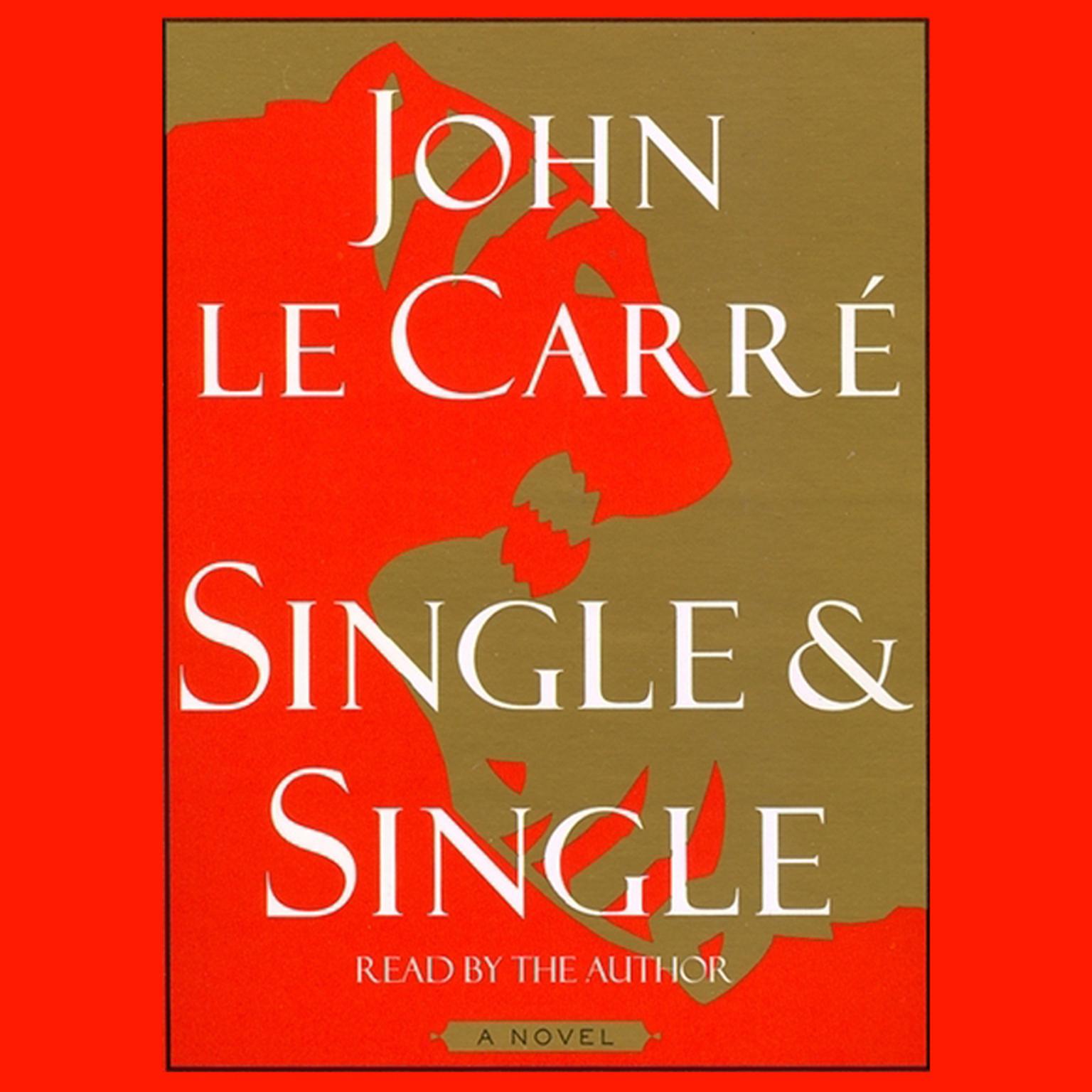 Single & Single (Abridged) Audiobook, by John le Carré