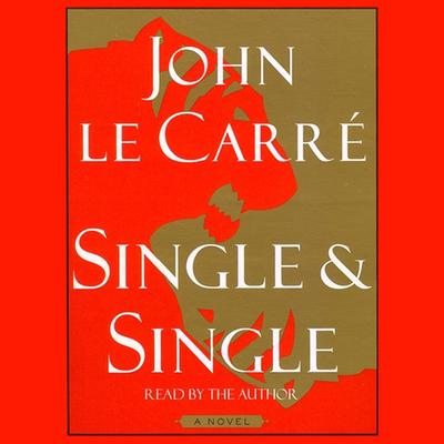 Single & Single Audiobook, by John le Carré