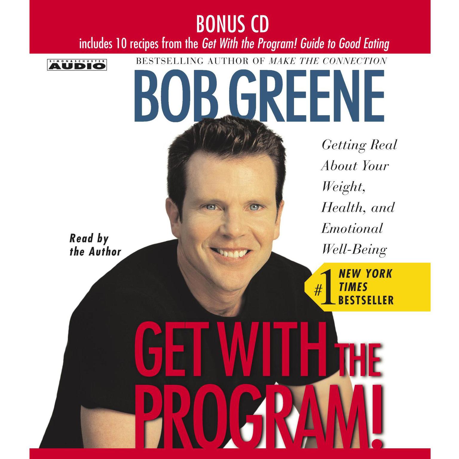 Get with the Program (Abridged): Getting Real About Your Weight, Health, and Emotional Well-Being Audiobook, by Bob Greene