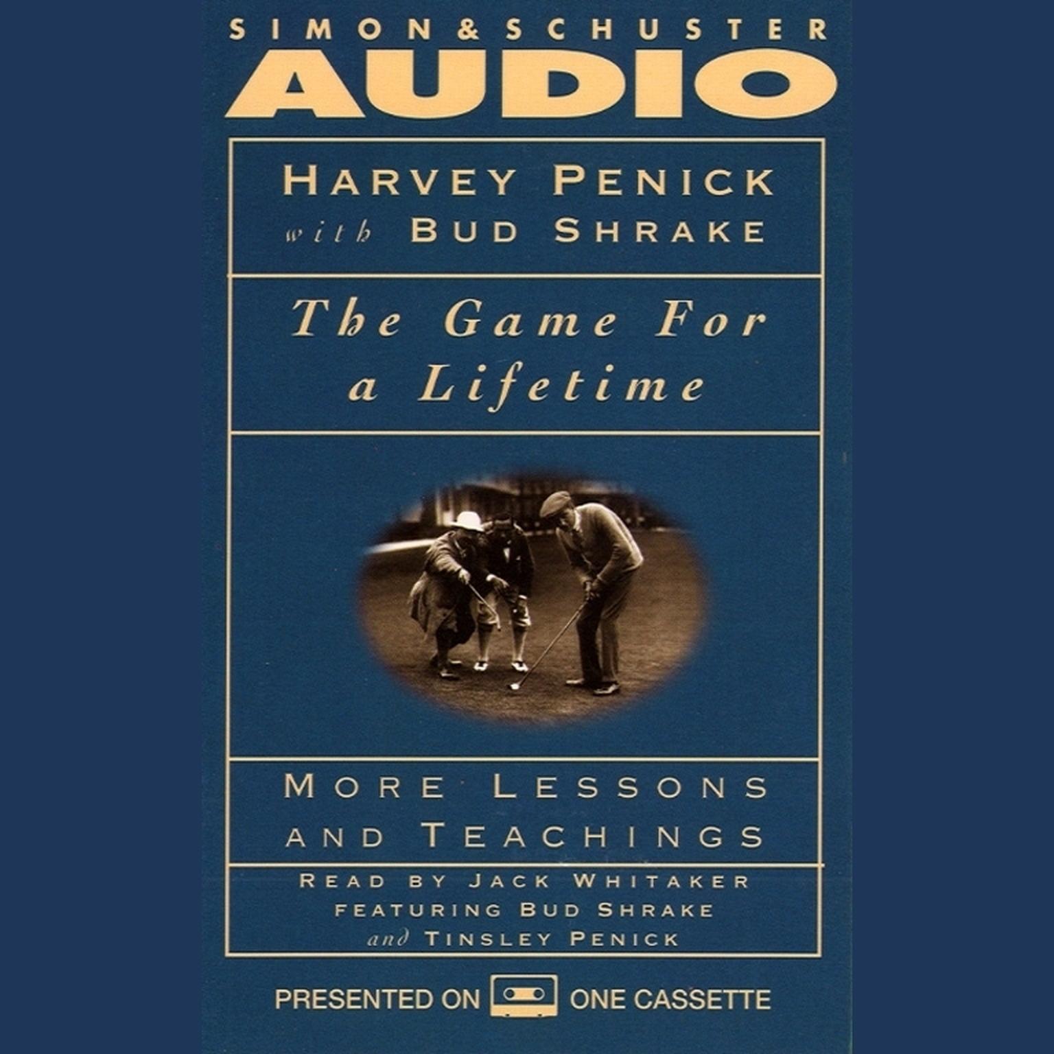 The Game for a Lifetime: More Lessons and Teachings (Abridged) Audiobook, by Harvey Penick