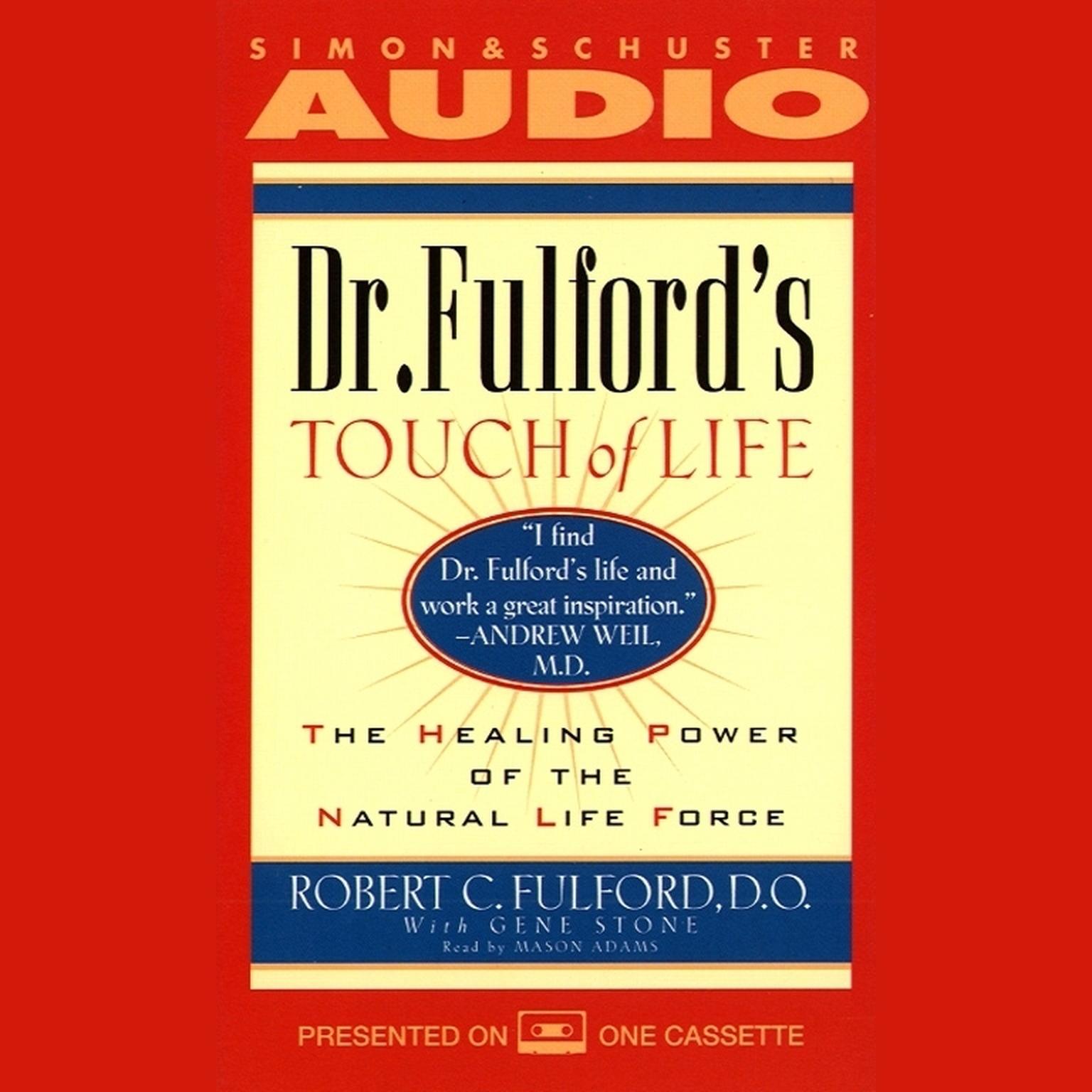 Dr. Fulfords Touch of Life (Abridged): The Healing Power of the Natural Life Force Audiobook, by Dr. Robert Fulford