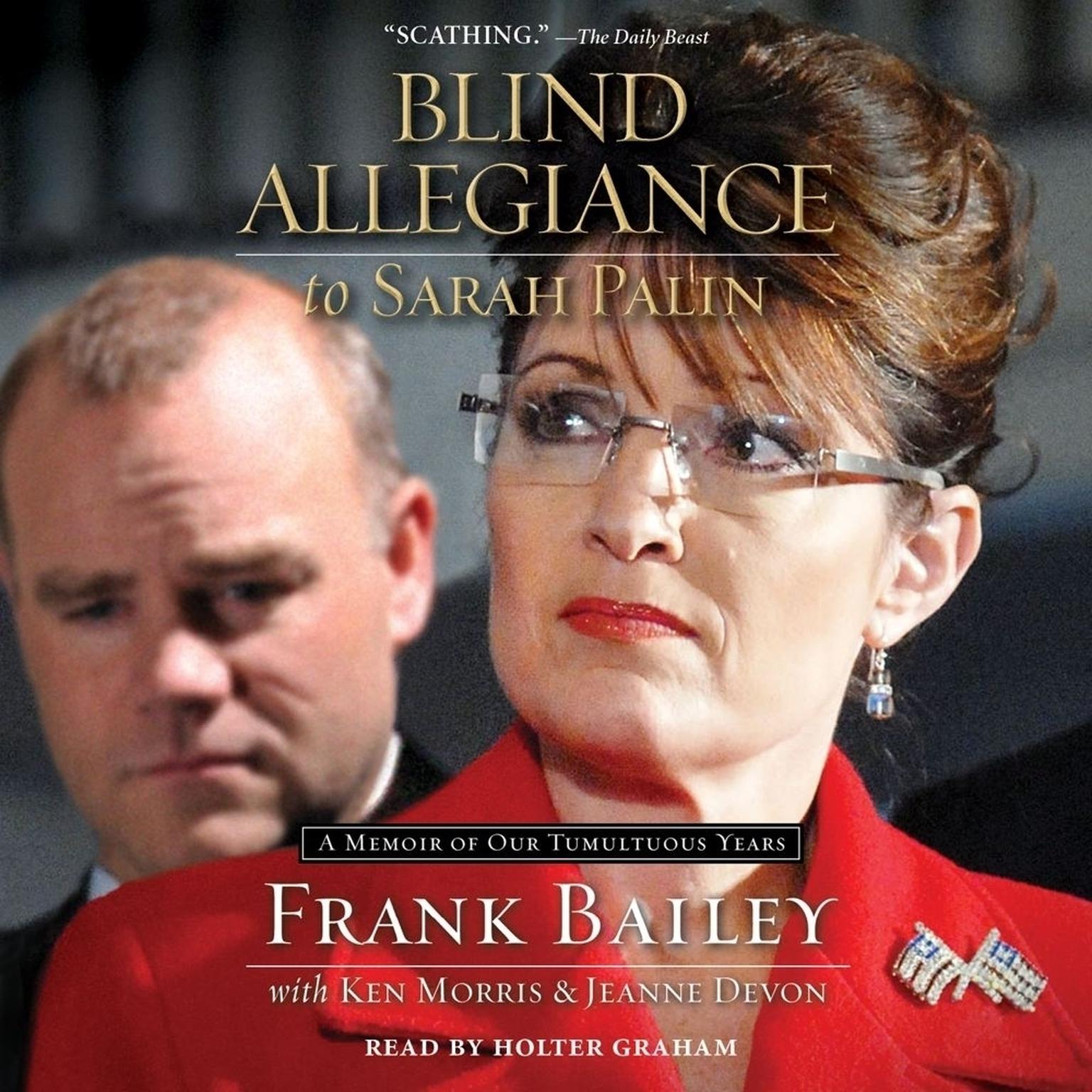 Blind Allegiance to Sarah Palin: A Memoir of Our Tumultuous Years Audiobook, by Frank Bailey